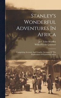 bokomslag Stanley's Wonderful Adventures In Africa