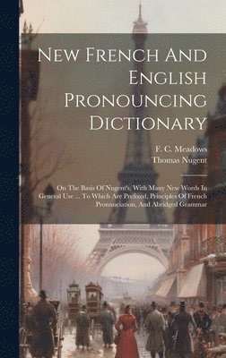 bokomslag New French And English Pronouncing Dictionary