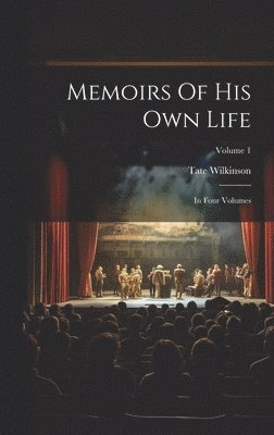 Tate Wilkinson - Memoirs Of His Own Life, Inbunden