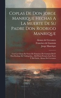 bokomslag Coplas De Don Jorge Manrique Hechas A La Muerte De Su Padre Don Rodrigo Manrique