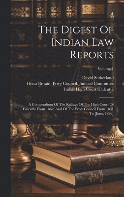 The Digest Of Indian Law Reports 1