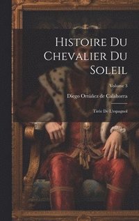 bokomslag Histoire Du Chevalier Du Soleil