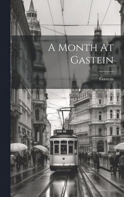 A Month At Gastein 1