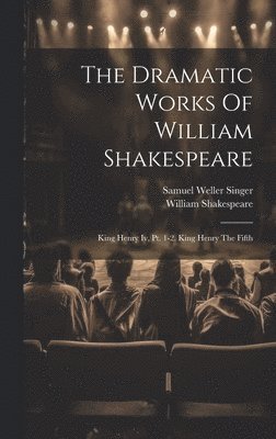 William Shakespeare, Samuel Weller Singer - Dramatic Works Of William Shakespeare, Inbunden