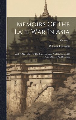 William Thomson - Memoirs Of The Late War In Asia, Inbunden