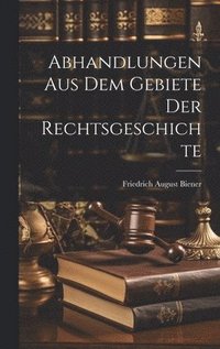 bokomslag Abhandlungen aus dem Gebiete der Rechtsgeschichte
