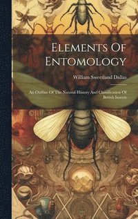 bokomslag Elements Of Entomology