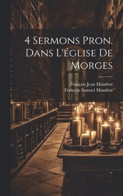 bokomslag 4 Sermons Pron. Dans L'glise De Morges