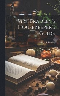 bokomslag Mrs. Bradley's Housekeeper's Guide