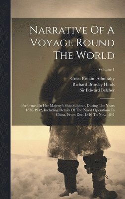 Edward Belcher, Richard Brinsley Hinds, Great Britain Admiralty - Narrative Of A Voyage Round The World, Inbunden
