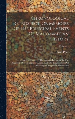 David Price - Chronological Retrospect, Or Memoirs Of The Principal Events Of Mahommedan History, Inbunden