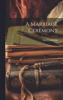 Ada Cambridge - Marriage Ceremony, Inbunden