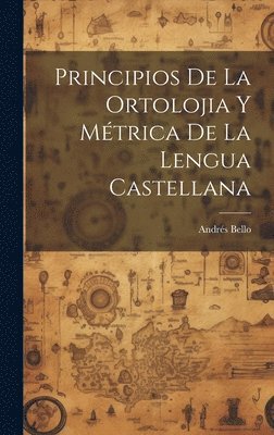 bokomslag Principios De La Ortolojia Y Mtrica De La Lengua Castellana