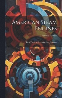 bokomslag American Steam Engines