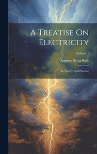 bokomslag A Treatise On Electricity