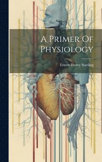 bokomslag A Primer Of Physiology
