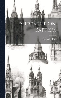 A Treatise On Baptism 1