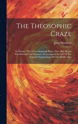 John Murdoch - Theosophic Craze, Inbunden