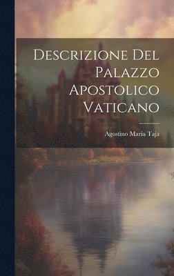 bokomslag Descrizione Del Palazzo Apostolico Vaticano