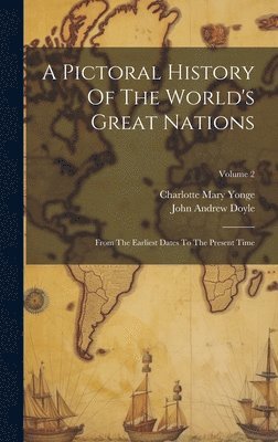 A Pictoral History Of The World's Great Nations 1