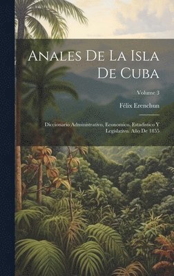 bokomslag Anales De La Isla De Cuba