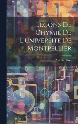Leçons De Chymie De L'université De Montpellier