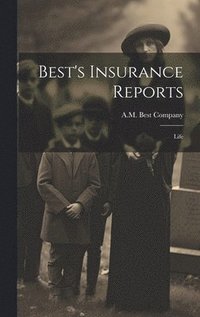 bokomslag Best's Insurance Reports