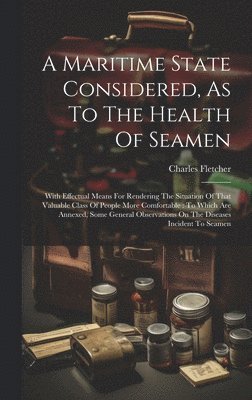 Maritime State Considered, As To The Health Of Seamen