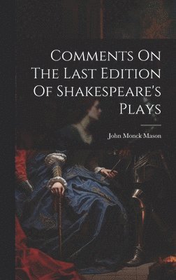 Comments On The Last Edition Of Shakespeare's Plays