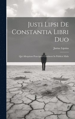 Justus Lipsius - Justi Lipsi De Constantia Libri Duo, Inbunden