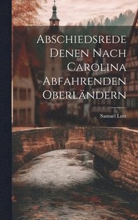 bokomslag Abschiedsrede Denen Nach Carolina Abfahrenden Oberlndern