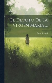 bokomslag El Devoto De La Virgen Maria ...