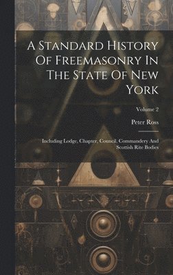 bokomslag Standard History Of Freemasonry In The State Of New York