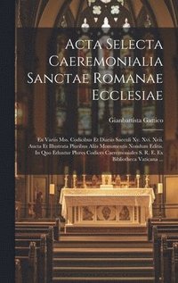 bokomslag Acta Selecta Caeremonialia Sanctae Romanae Ecclesiae
