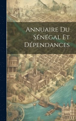 bokomslag Annuaire Du Sngal Et Dpendances