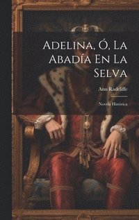 bokomslag Adelina, , La Abada En La Selva