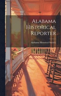 bokomslag Alabama Historical Reporter