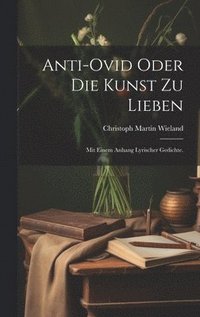 bokomslag Anti-Ovid oder die Kunst zu lieben