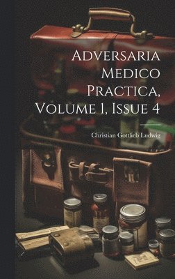 bokomslag Adversaria Medico Practica, Volume 1, Issue 4