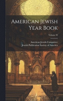 bokomslag American Jewish Year Book; Volume 20