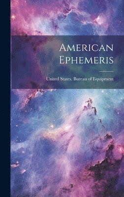 United States Bureau of Equipment - American Ephemeris, Inbunden