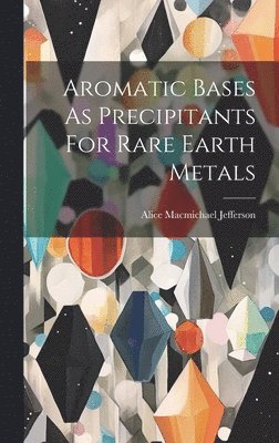 Aromatic Bases As Precipitants For Rare Earth Metals 1