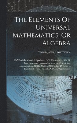 bokomslag The Elements Of Universal Mathematics, Or Algebra