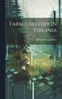 bokomslag Farm Forestry In Virginia