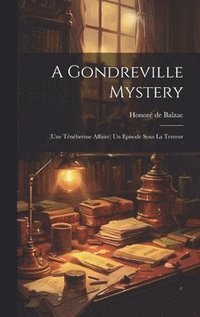 bokomslag A Gondreville Mystery