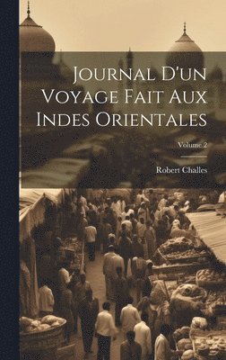 bokomslag Journal D'un Voyage Fait Aux Indes Orientales; Volume 2