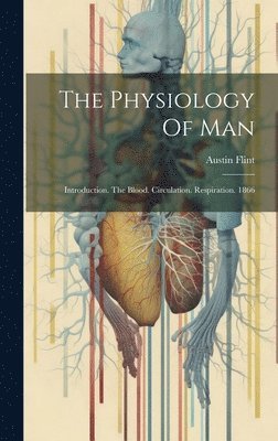 The Physiology Of Man 1