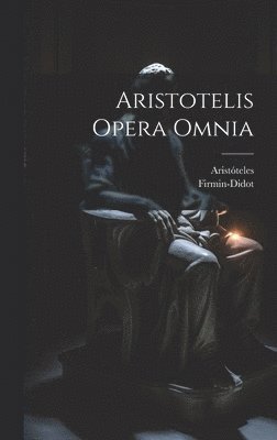 Aristotelis Opera Omnia 1