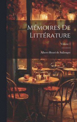bokomslag Mmoires De Littrature; Volume 1