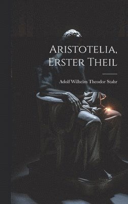 bokomslag Aristotelia, Erster Theil